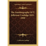 The Autobiography of T. Jefferson Coolidge 1831-1920