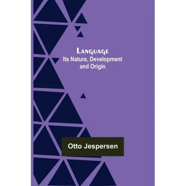Language: Its Nature, Development and Origin