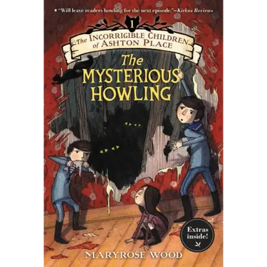The Incorrigible Children of Ashton Place: Book I: The Mysterious Howling