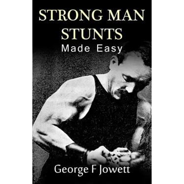 Strong Man Stunts Made Easy: (Original Version, Restored)