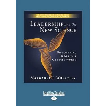 Leadership and the New Science: Discovering Order in a Chaotic World (Large Print 16pt)