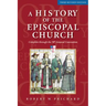 A History of the Episcopal Church - Third Revised Edition: Complete Through the 78th General Convention