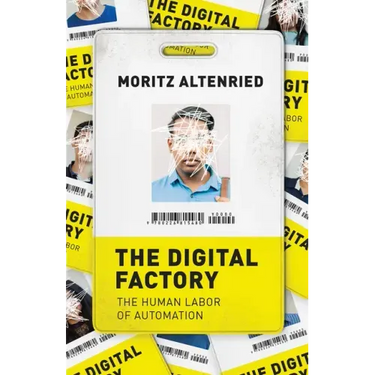 The Digital Factory: The Human Labor of Automation
