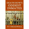 Death Row's Oddest Inmates