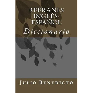 Refranes Inglés-Español: Diccionario