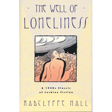 The Well of Loneliness: The Classic of Lesbian Fiction