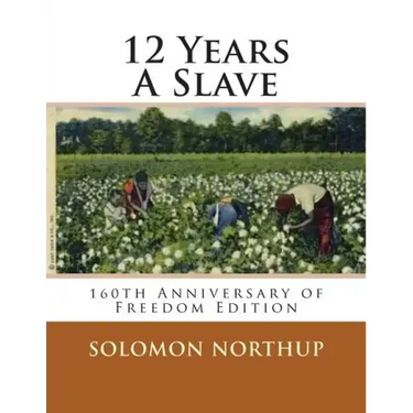 12 Years A Slave: 160th Anniversary Of Freedom Edition