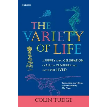 The Variety of Life: A Survey and a Celebration of all the Creatures that Have Ever Lived