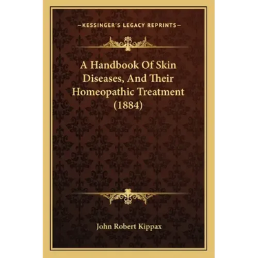 A Handbook of Skin Diseases, and Their Homeopathic Treatment (1884)