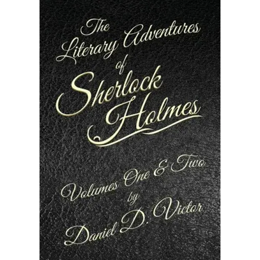 The Literary Adventures of Sherlock Holmes Volumes 1 and 2