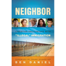 Neighbor: Christian Encounters with Illegal Immigration