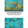 Elites and Arab Politics: New Perspectives on Popular Protest