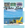 White Lake: A Historical Tour of the Nation's Safest Beach