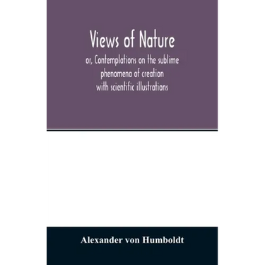 Views of nature, or, Contemplations on the sublime phenomena of creation: with scientific illustrations