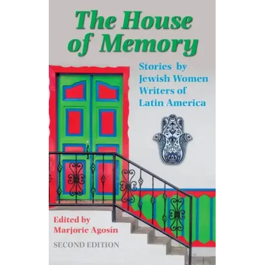 The House of Memory: Stories by Jewish Women Writers of Latin America