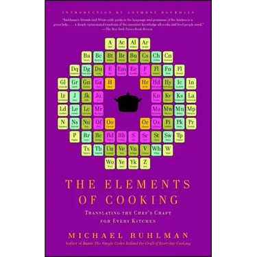 The Elements of Cooking: Translating the Chef's Craft for Every Kitchen