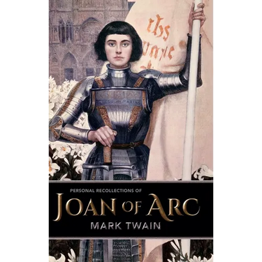 Personal Recollections of Joan of Arc