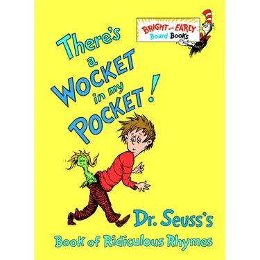 There's a Wocket in My Pocket!: Dr. Seuss's Book of Ridiculous Rhymes