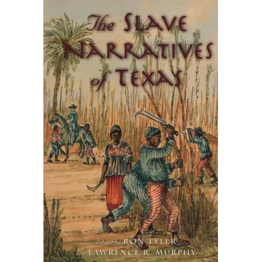 The Slave Narratives of Texas