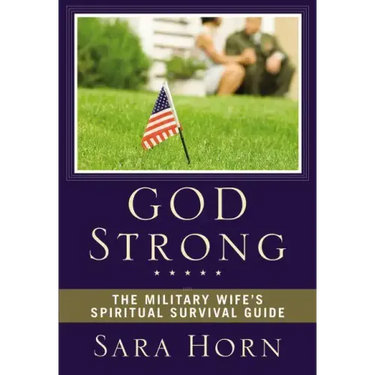 God Strong: The Military Wife's Spiritual Survival Guide
