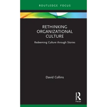 Rethinking Organizational Culture: Redeeming Culture Through Stories