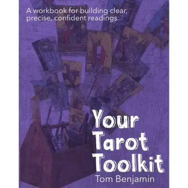 Your Tarot Toolkit: A workbook for building clear, precise, confident readings
