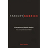 Stanley Kubrick: A Narrative and Stylistic Analysis