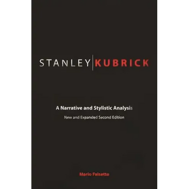 Stanley Kubrick: A Narrative and Stylistic Analysis