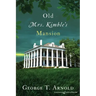 Old Mrs. Kimble's Mansion