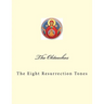 The Oktoechos: The Eight Resurrection Tones