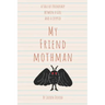 My Friend Mothman