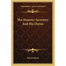 The Masonic Secretary and His Duties