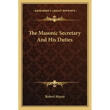 The Masonic Secretary and His Duties