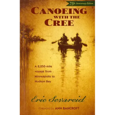 Canoeing with the Cree: 75th Anniversary Edition