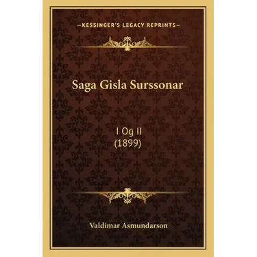 Saga Gisla Surssonar: I Og II (1899)