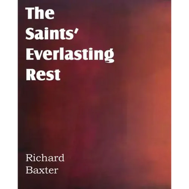 The Saints' Everlasting Rest