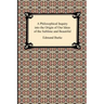 A Philosophical Inquiry into the Origin of Our Ideas of the Sublime and Beautiful