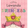 Today Lawanda Will Be a Princess