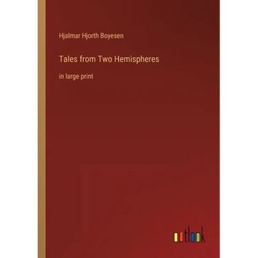 Tales from Two Hemispheres: in large print