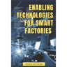 Enabling Technologies for Smart Factories