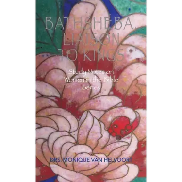 Bathsheba, Liaison to Kings: Study Notes on Women in the Bible Series