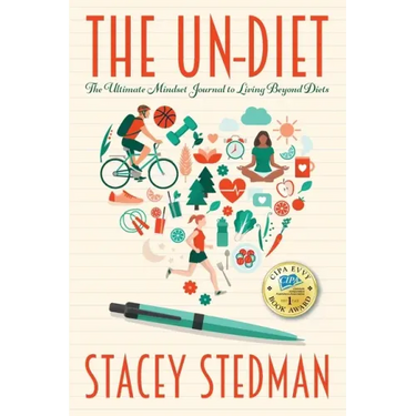 The Un-Diet: The Ultimate Mindset Journal to Living Beyond Diets