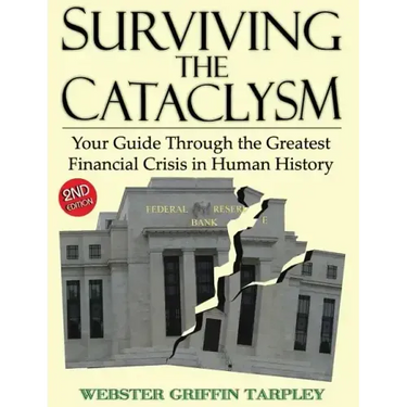 Surviving the Cataclysm: Your Guide Through the Greatest Financial Crisis in Human History