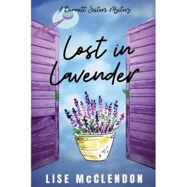 Lost in Lavender: a Bennett Sisters Mystery
