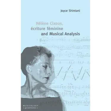 Hélène Cixous, écriture féminine and Musical Analysis