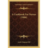 A Cookbook For Nurses (1906)