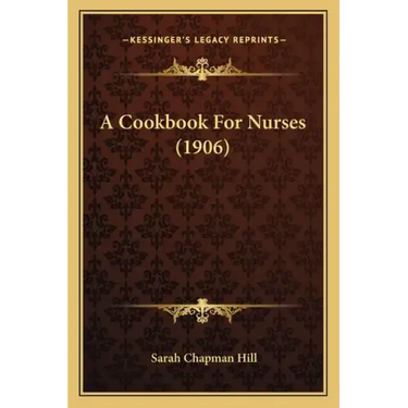 A Cookbook For Nurses (1906)