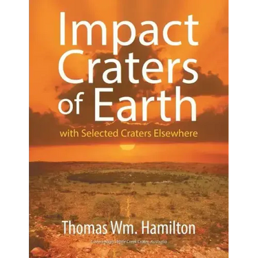 Impact Craters of Earth: with Selected Craters Elsewhere