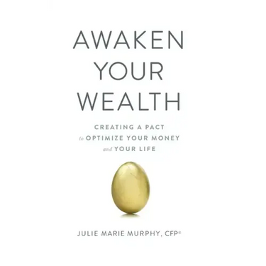 Awaken Your Wealth: Creating a PACT to OPTIMIZE YOUR MONEY and YOUR LIFE