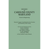History of Caroline County, Maryland, from Its Beginning. Material Largely Contributed by the Teachers and Children of the County